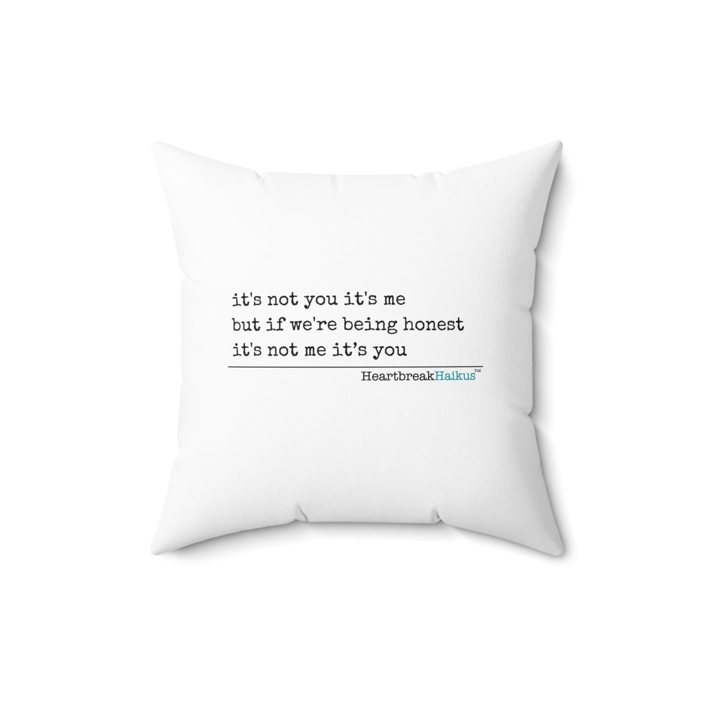 "It's not you/me..." Faux Suede Square Pillow