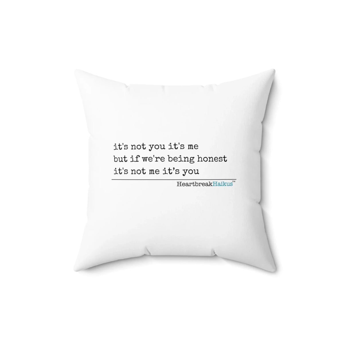 "It's not you/me..." Faux Suede Square Pillow