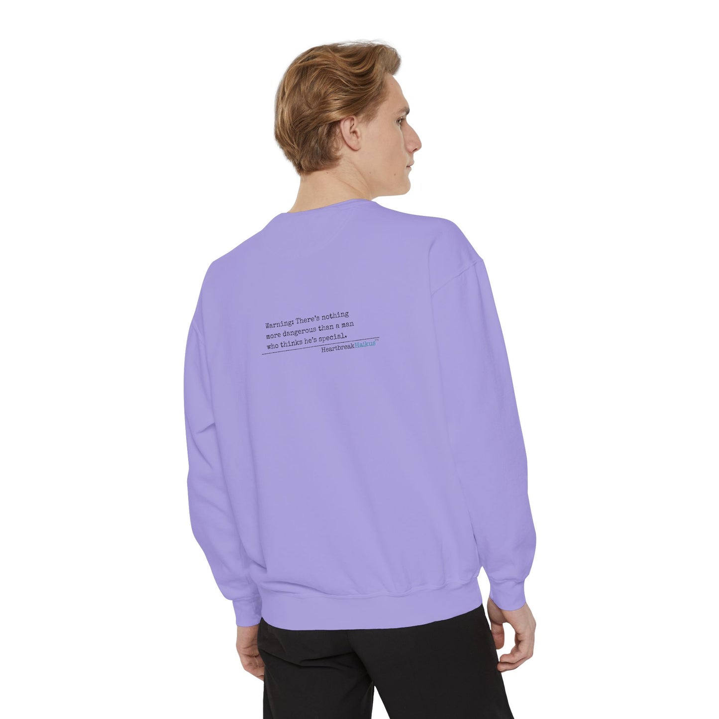Warning: Dangerous Special Man Haiku - Unisex Garment-Dyed Sweatshirt