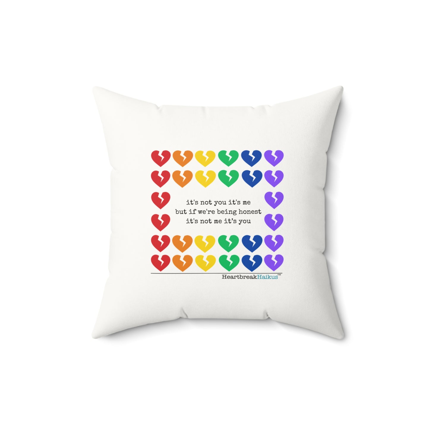 It's Not Me/You Haiku - Faux Suede Square Pillow (Rainbow Heartbreak Collection)