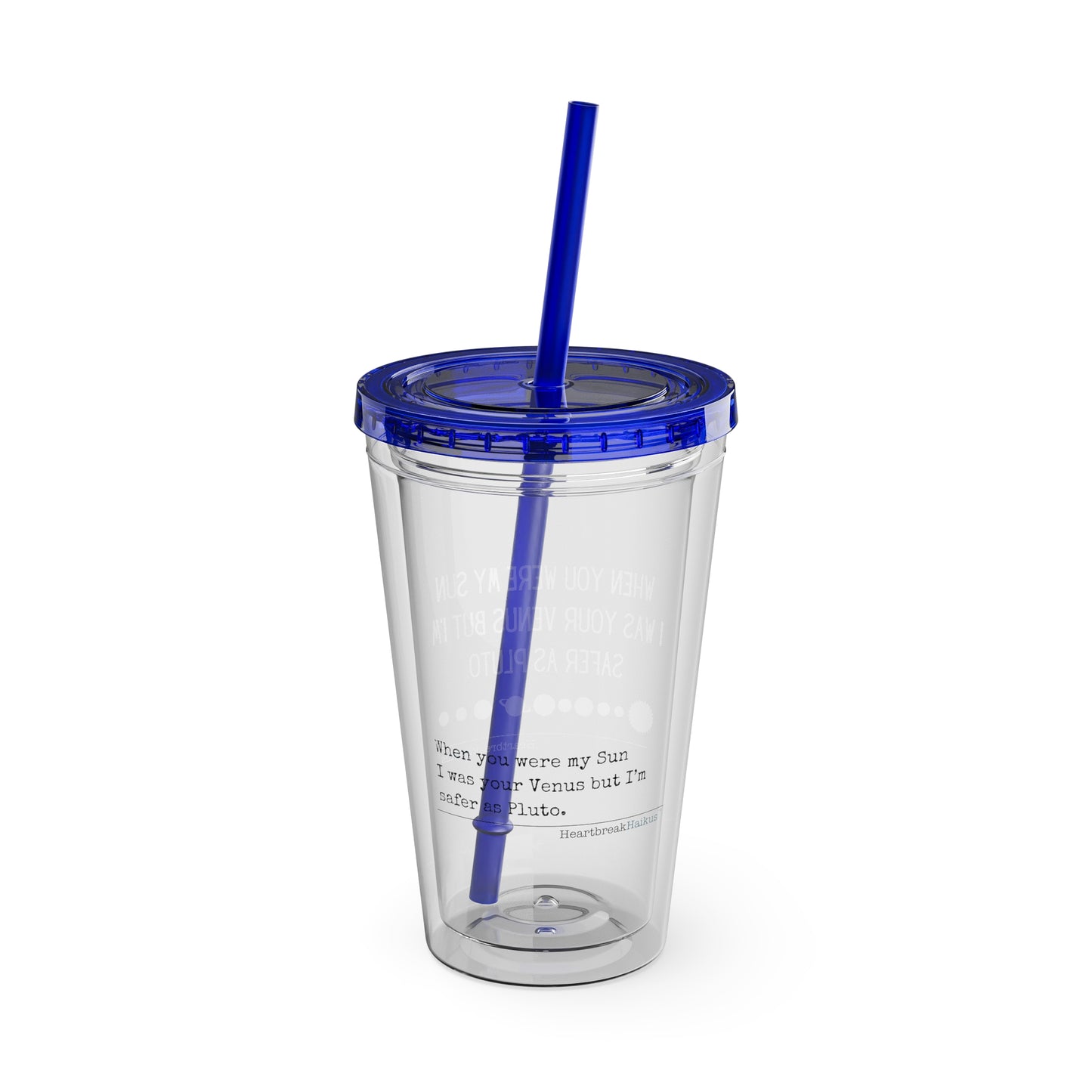 Safer as Pluto Haiku - Sunsplash Tumbler with Straw, 16oz