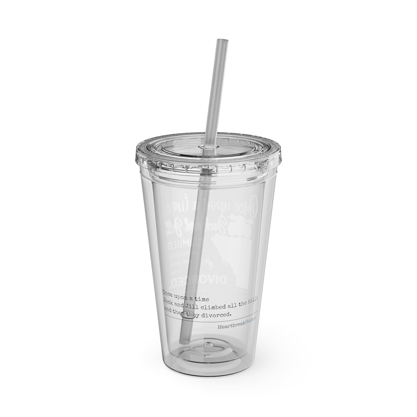 Jack and Jill Divorced Haiku. Sunsplash Tumbler with Straw, 16oz