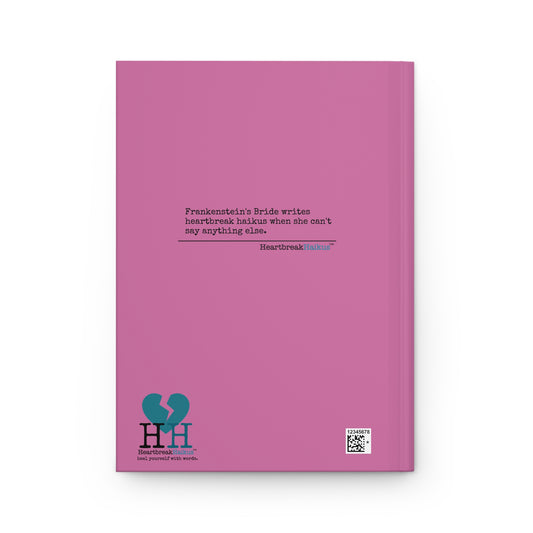 Frankenstein's Bride Writes Heartbreak Haikus - Hardcover Journal (in Candy Pink)