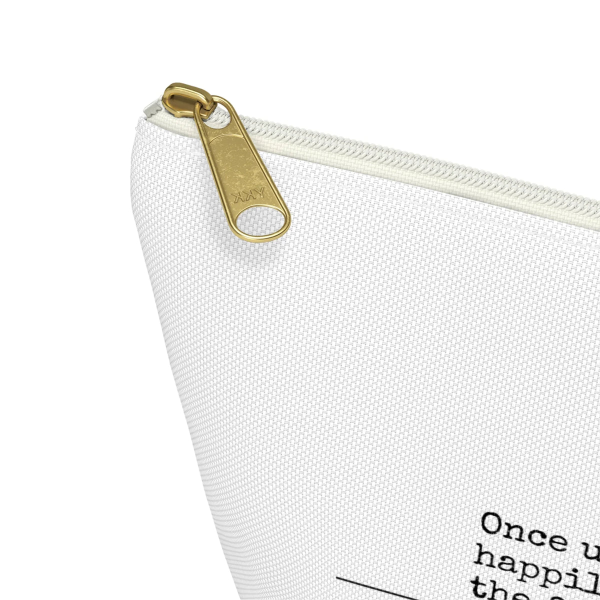 "Once upon a time...the fairy tale died." Accessory Pouch w T-bottom (2 sizes)