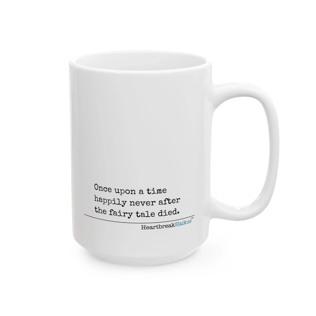 The Fairy Tale Died Haiku - Dual-Design Ceramic Mug (11oz or 15oz, Dual-Design)