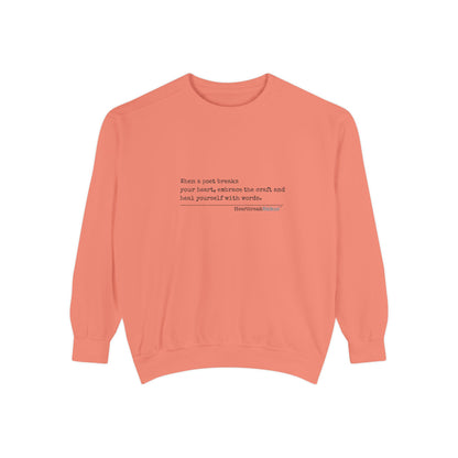 Discover healing from heartbreak with our unisex garment-dyed sweatshirt, perfect for embracing poetry and moving forward after a breakup. divorce gift, breakup gift, funny, heartbreak, healing, poetry, empowerment gift