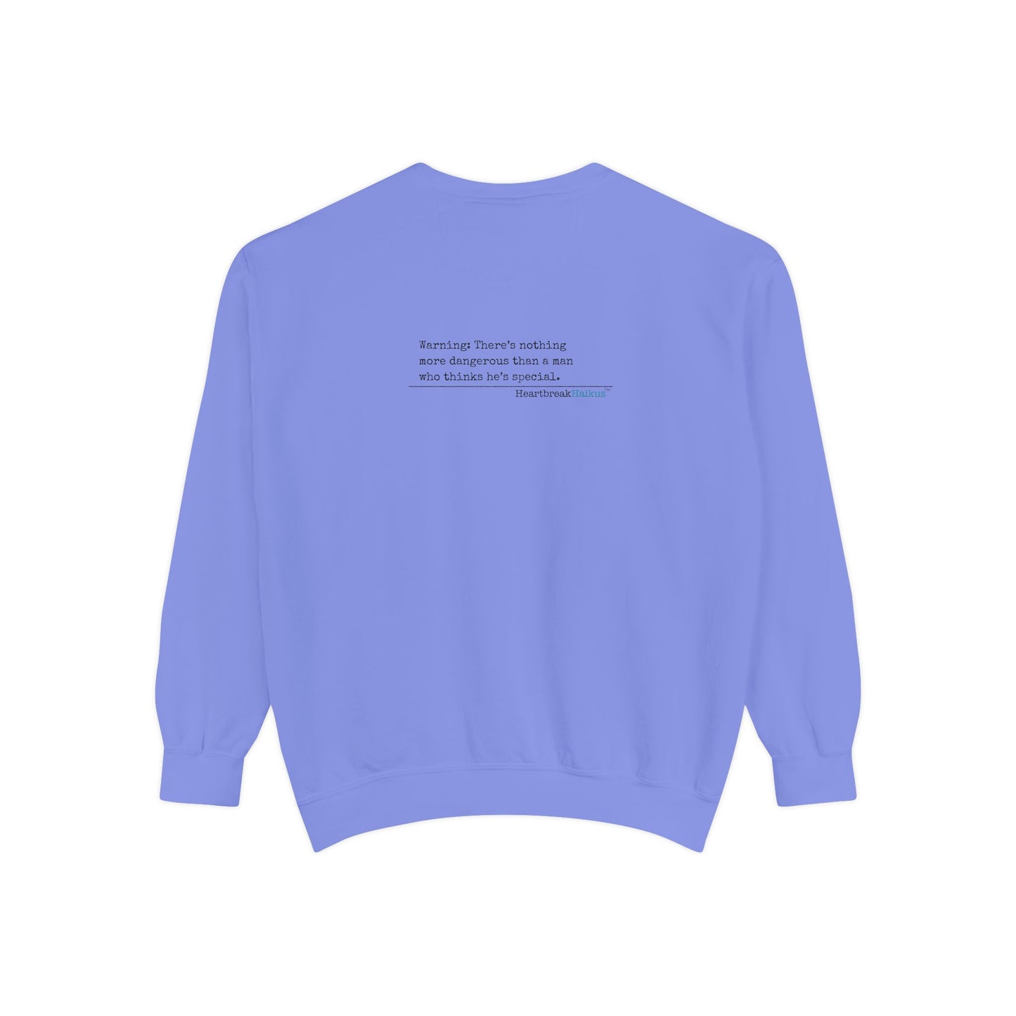 Warning: Dangerous Special Man Haiku - Unisex Garment-Dyed Sweatshirt