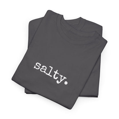Salty. Graphic Tee — Minimalist T-Shirt (The One Word Collection)