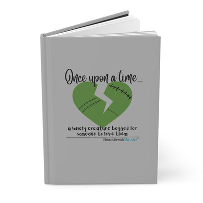 A Lonely Creature Begged Frankenstein Haiku - Hardcover Journal (in light grey)