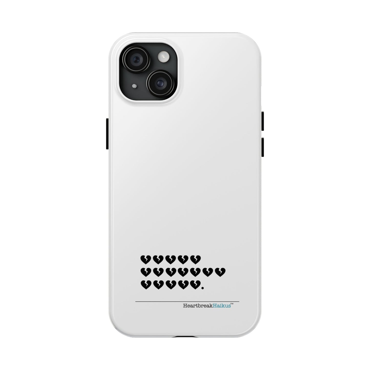Hieroglyph Heartbreak Haiku Tough Phone Cases (white)