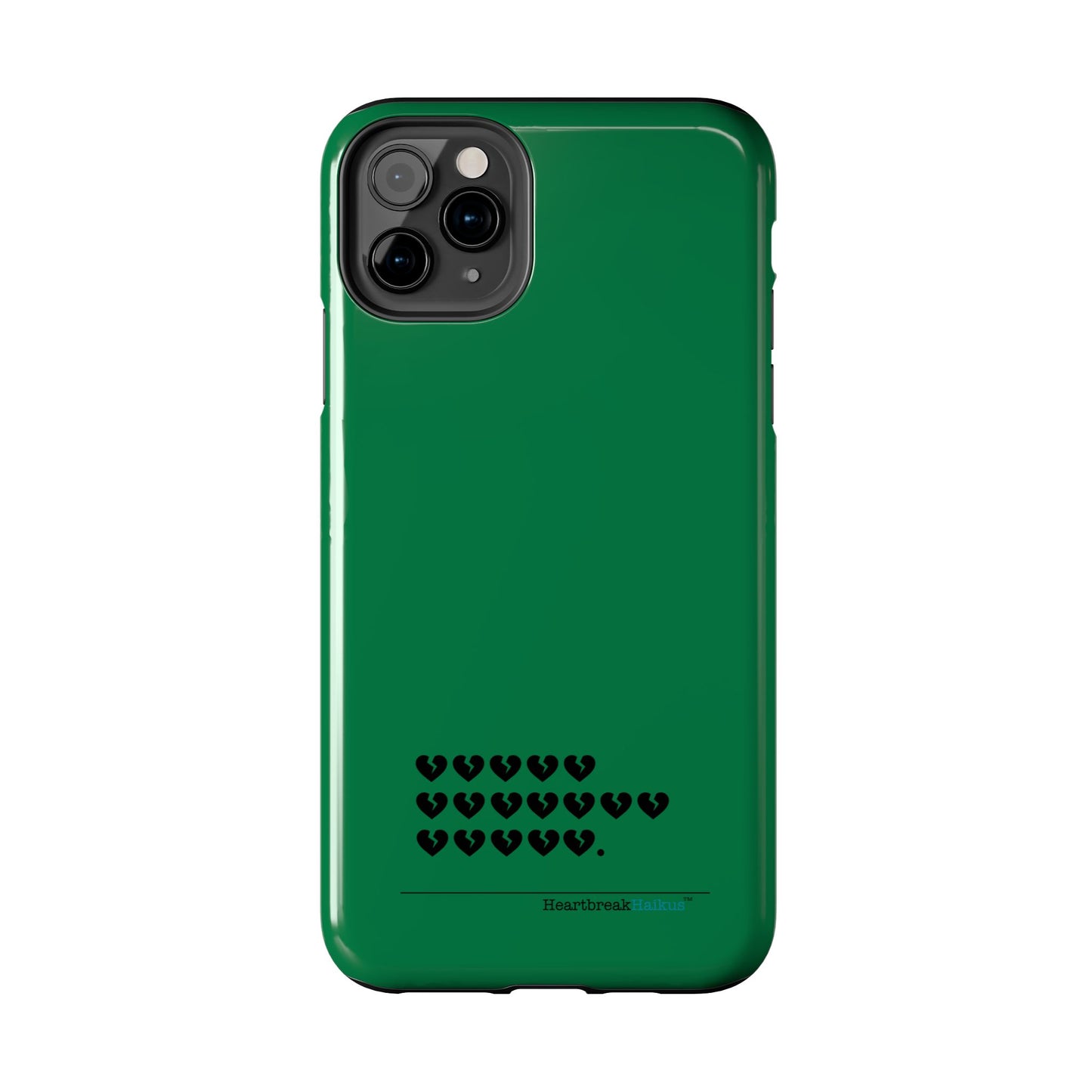 Hieroglyph Heartbreak Haiku Tough Phone Cases (evergreen)