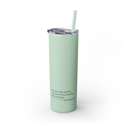 Safer as Pluto Haiku - Skinny Venti Tumbler with Eco-Friendly, Reusable, Matching Straw, 20oz