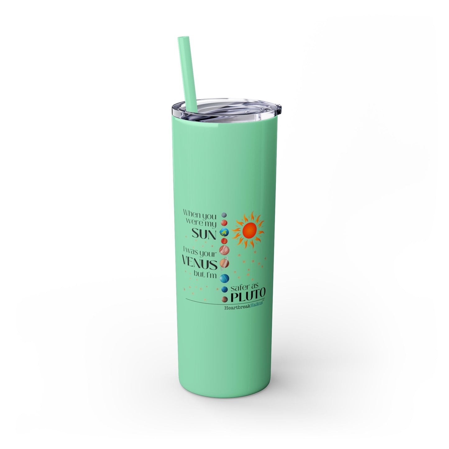 Safer as Pluto Haiku - Skinny Venti Tumbler with Eco-Friendly, Reusable, Matching Straw, 20oz
