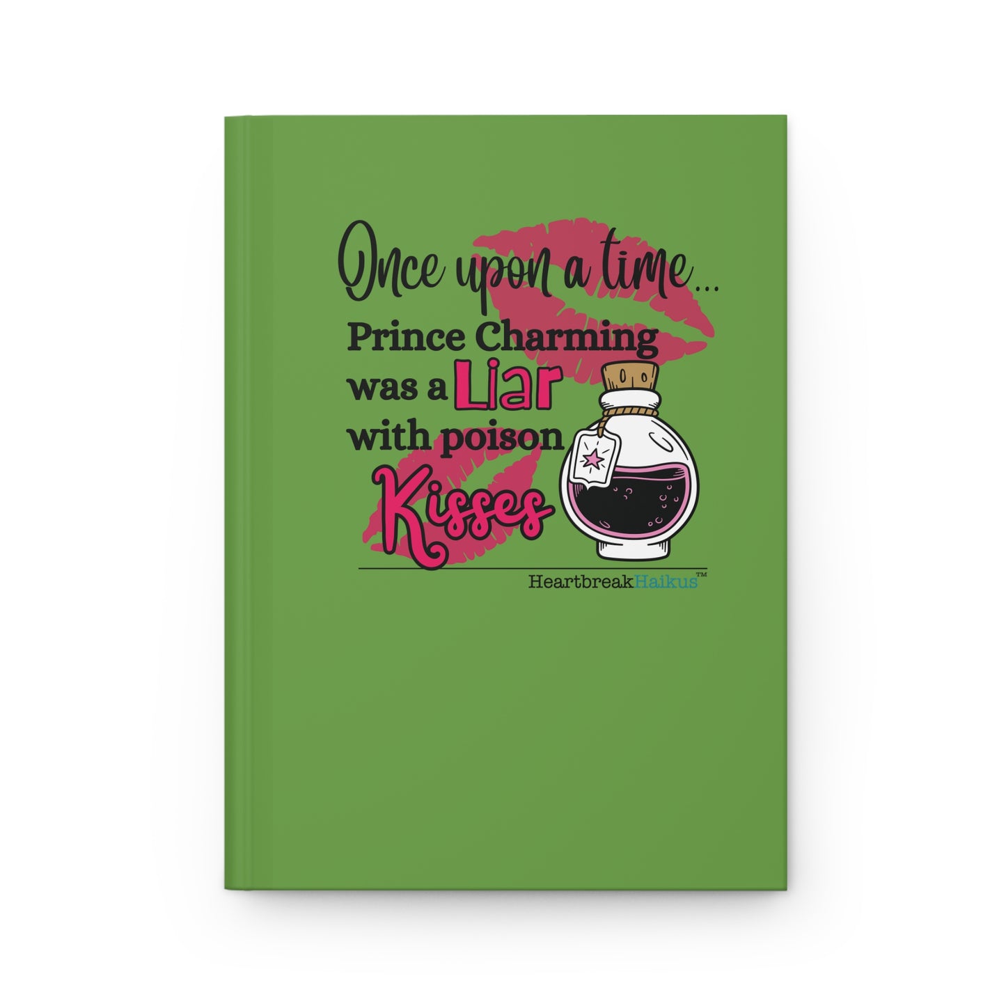 Prince Charming's Poison Kisses Haiku - Hardcover Journal (Dual-Design, Matte Finish) in Wicked Green
