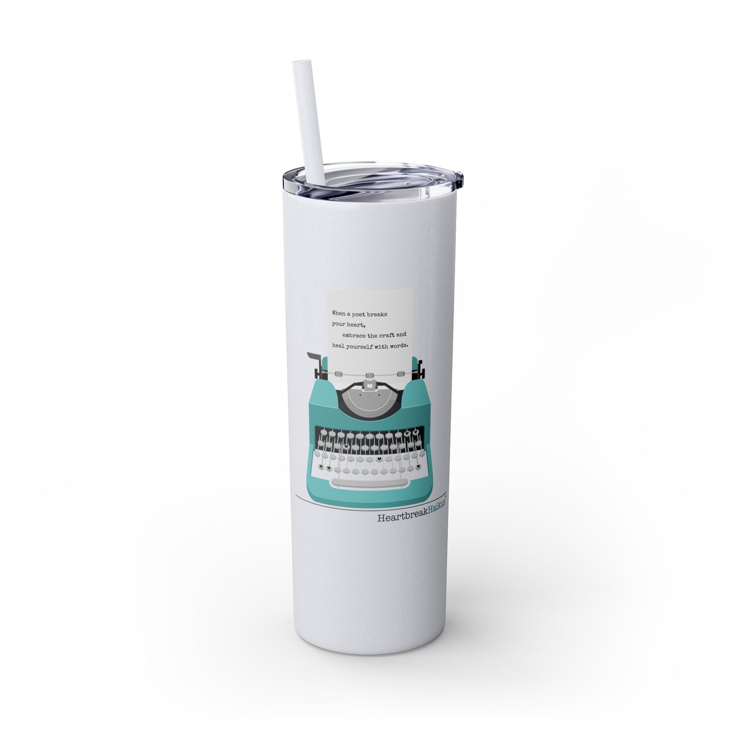 Heal Yourself with Words Haiku - (Typewriter design) Skinny Venti Tumbler with Eco-Friendly, Reusable, Matching Straw, 20oz