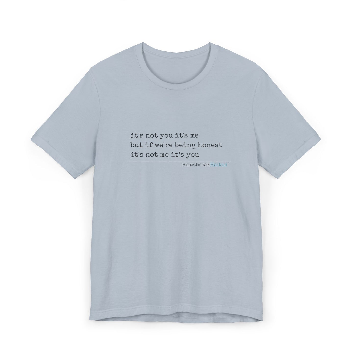 It's not you/me. Unisex Jersey T-Shirt  (lightweight)