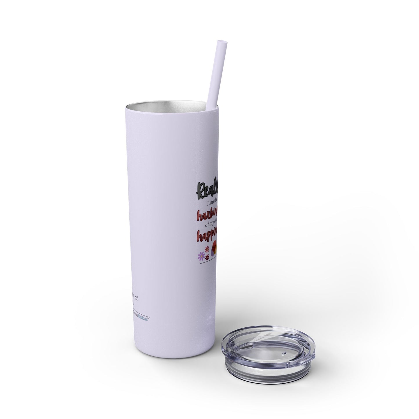Harbinger of Happiness Haiku - Skinny Venti Tumbler with Eco-Friendly, Reusable, Matching Straw, 20oz