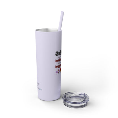 Harbinger of Happiness Haiku - Skinny Venti Tumbler with Eco-Friendly, Reusable, Matching Straw, 20oz