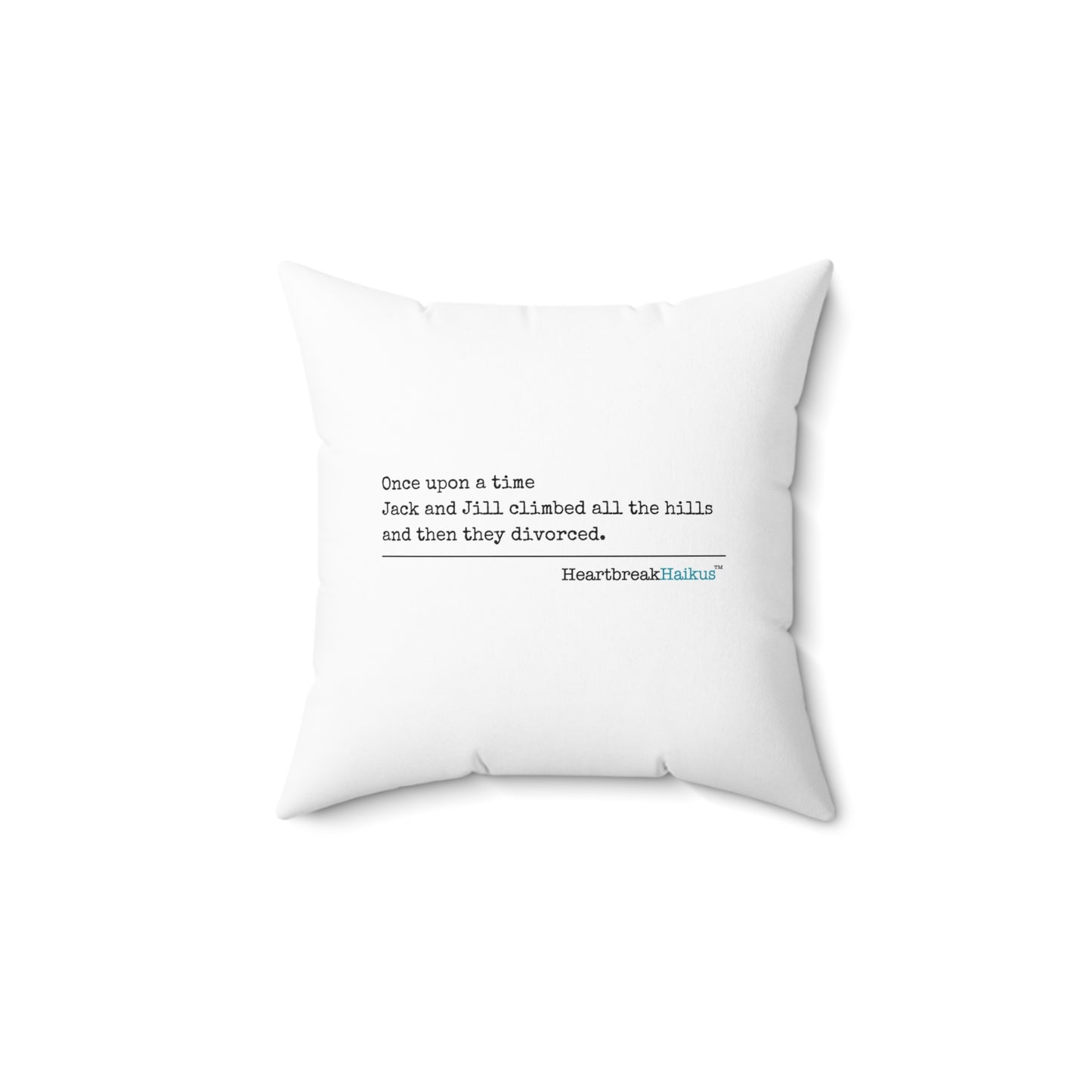 "Once upon a time...Jack and Jill / divorced." Faux Suede Square Pillow
