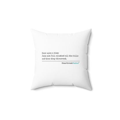 "Once upon a time...Jack and Jill / divorced." Faux Suede Square Pillow
