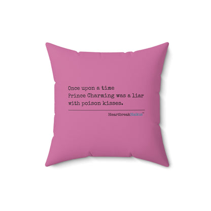 Prince Charming's Poison Kisses Haiku - Faux Suede Square Pillow (in Candy Pink)