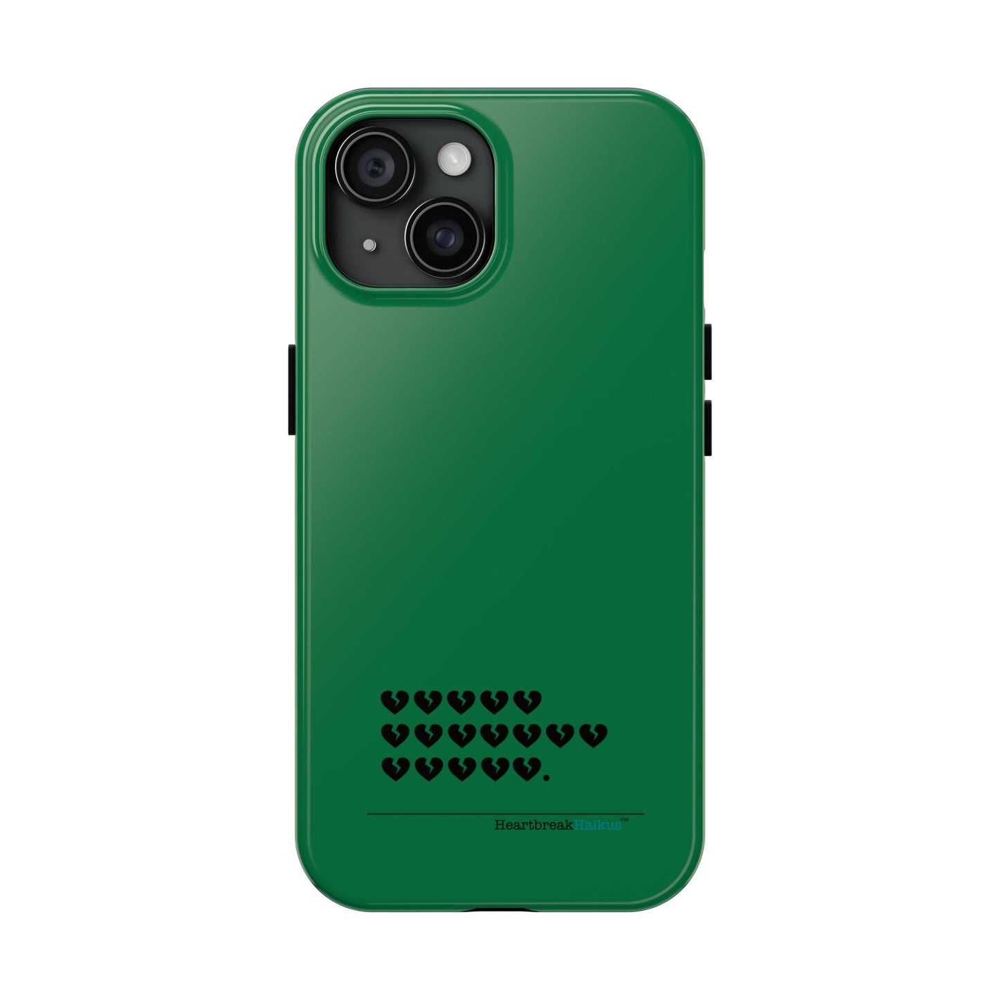 Hieroglyph Heartbreak Haiku Tough Phone Cases (evergreen)