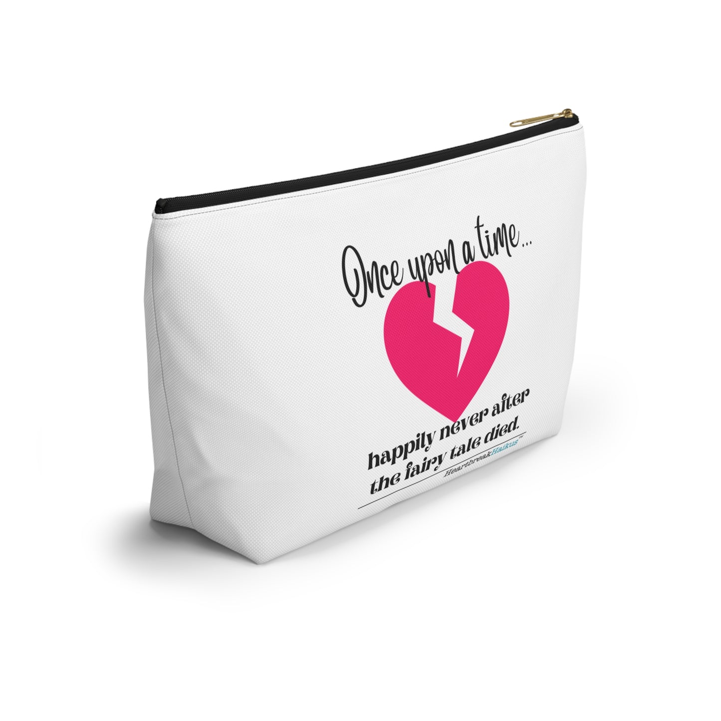 "Once upon a time...the fairy tale died." Accessory Pouch w T-bottom (2 sizes)