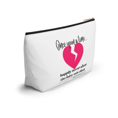 "Once upon a time...the fairy tale died." Accessory Pouch w T-bottom (2 sizes)