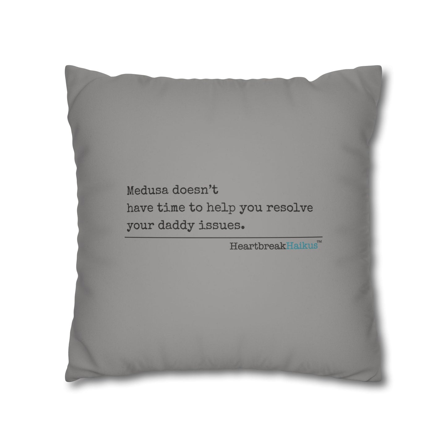 Medusa and Your Daddy Haiku - Faux Suede Square Pillowcase (Slate Gray)