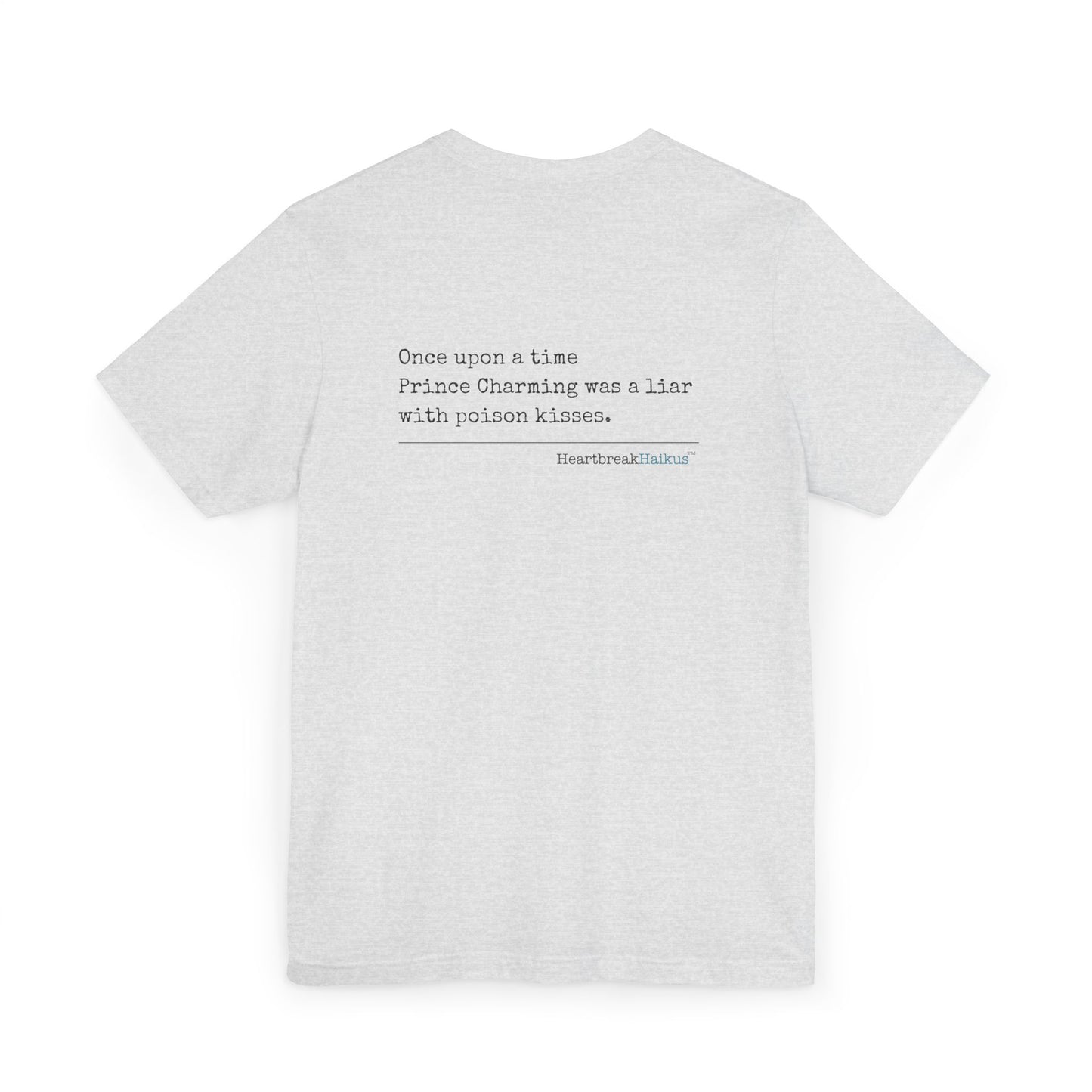 Prince Charming's Poison Kisses - Unisex Jersey T-Shirt  (Text-Only Design)