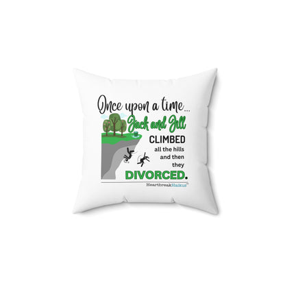 "Once upon a time...Jack and Jill / divorced." Faux Suede Square Pillow