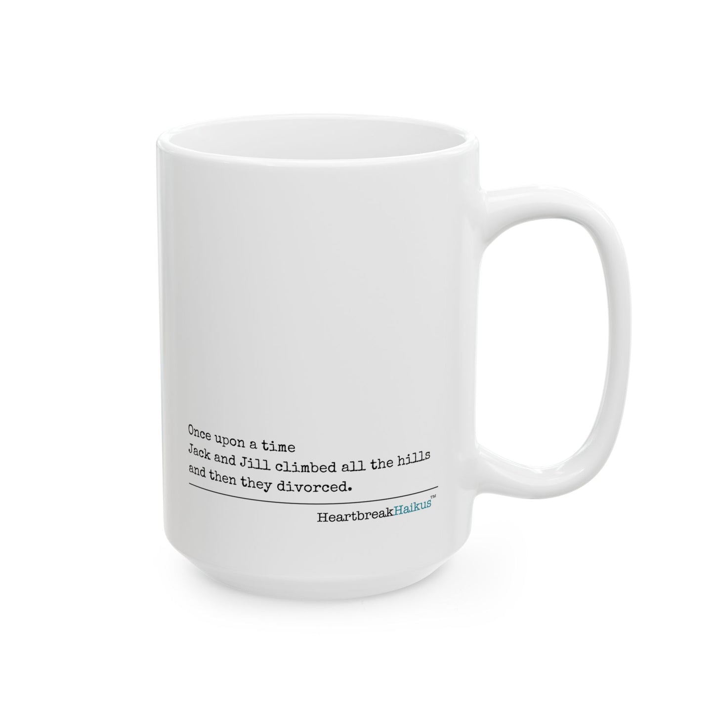 "Once upon a time...Jack and Jill / divorced." Dual-Design Ceramic Mug (11oz or 15oz, Dual-Design)