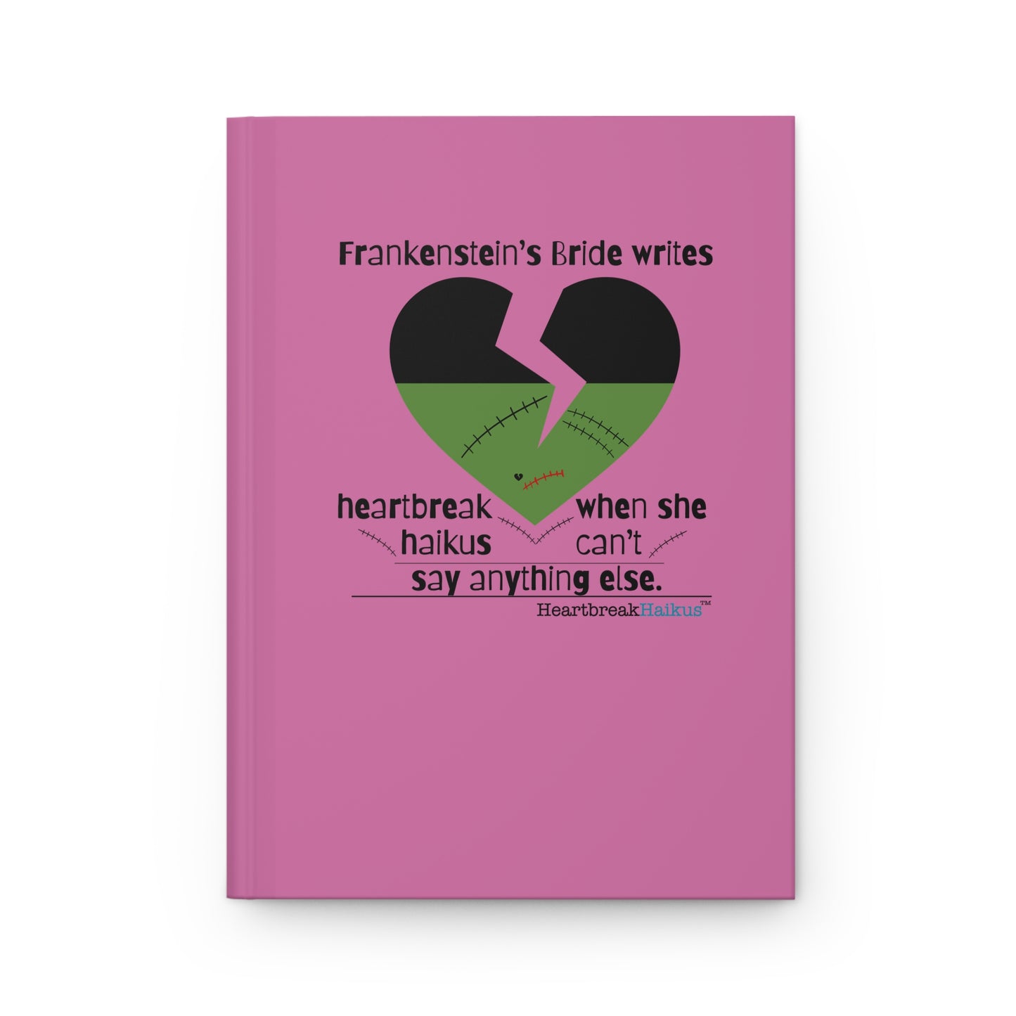 Frankenstein's Bride Writes Heartbreak Haikus - Hardcover Journal (in Candy Pink)