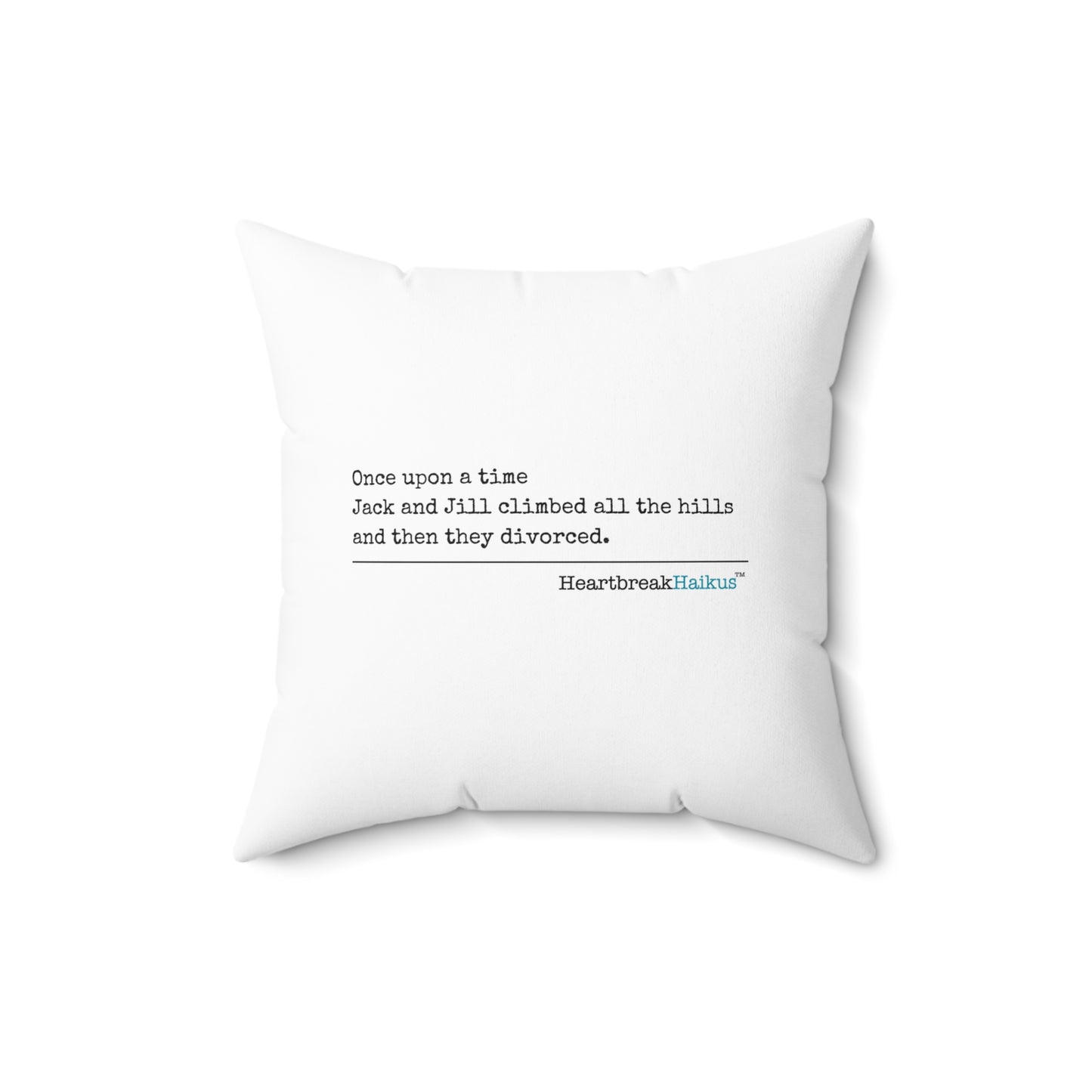 "Once upon a time...Jack and Jill / divorced." Faux Suede Square Pillow