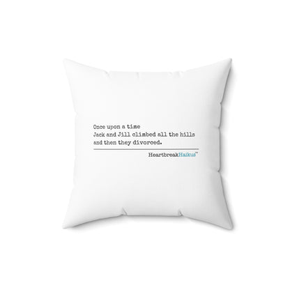 "Once upon a time...Jack and Jill / divorced." Faux Suede Square Pillow