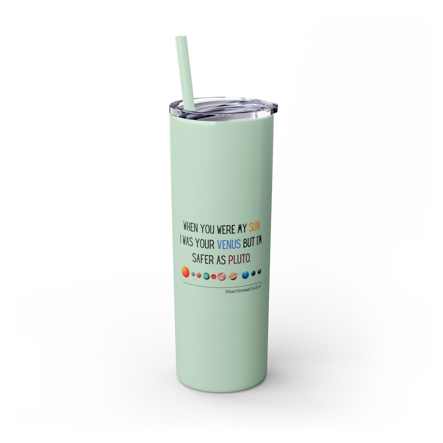 Safer as Pluto Haiku - Skinny Venti Tumbler with Eco-Friendly, Reusable, Matching Straw, 20oz