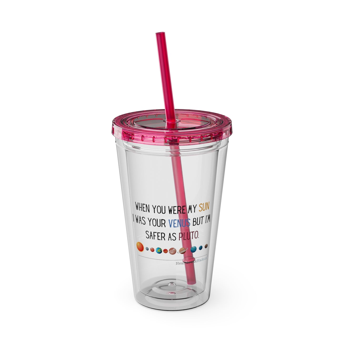 Safer as Pluto Haiku - Sunsplash Tumbler with Straw, 16oz