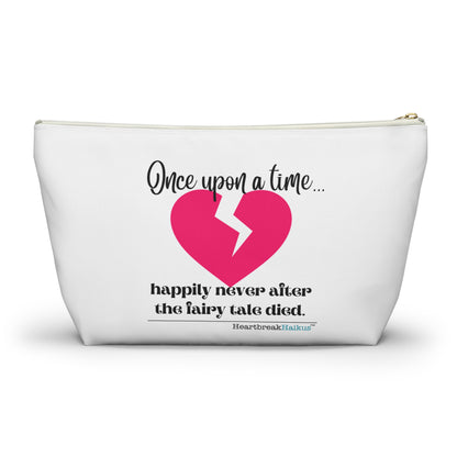 "Once upon a time...the fairy tale died." Accessory Pouch w T-bottom (2 sizes)
