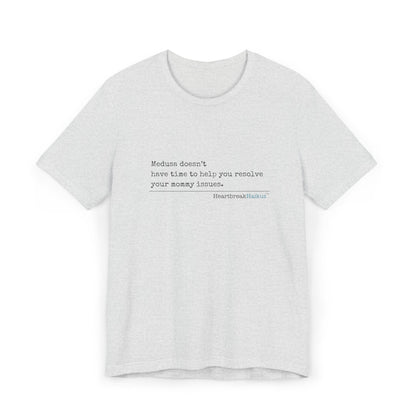 Medusa and Your Mommy. Unisex Jersey T-Shirt  (lightweight)