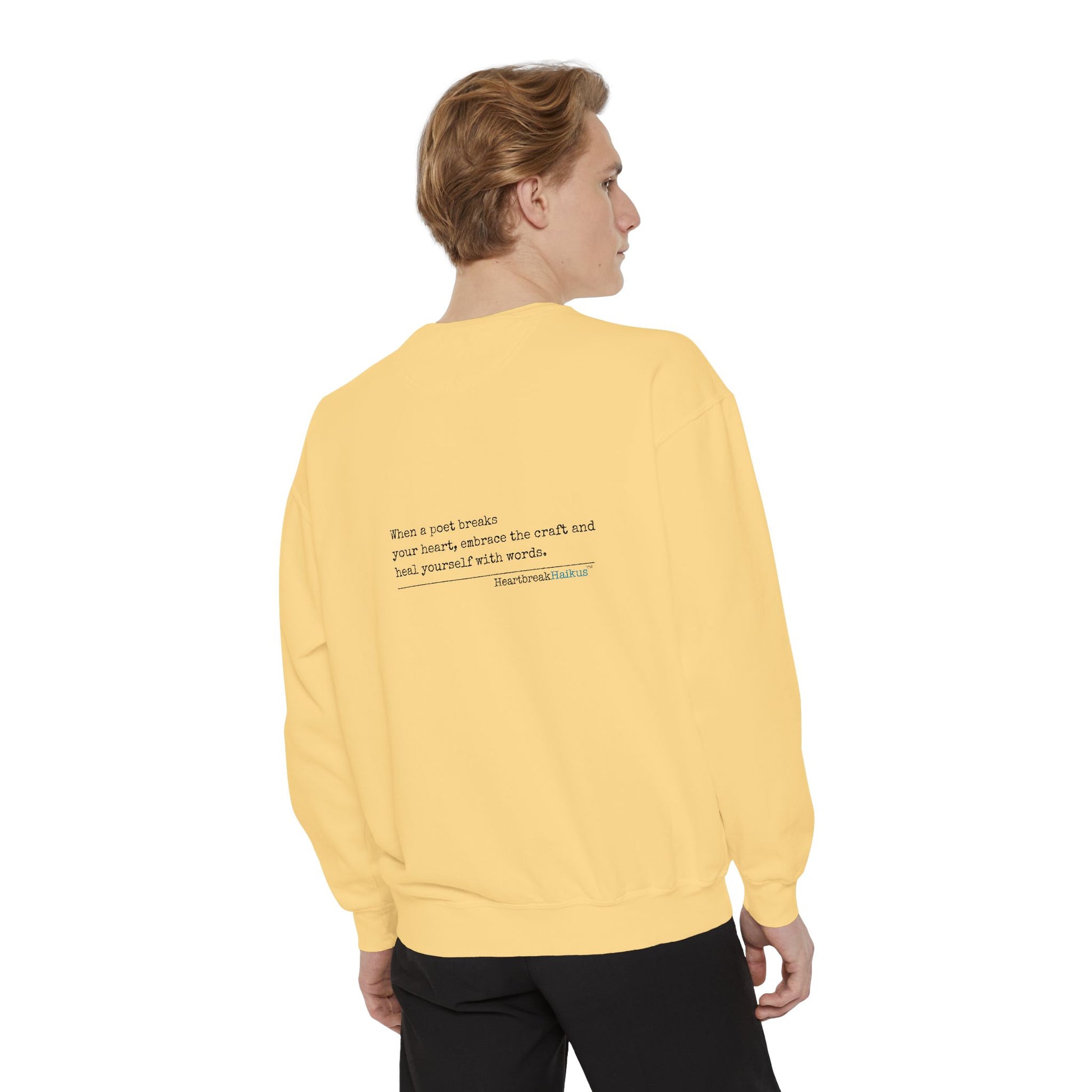 Discover healing from heartbreak with our unisex garment-dyed sweatshirt, perfect for embracing poetry and moving forward after a breakup. divorce gift, breakup gift, funny, heartbreak, healing, poetry, empowerment gift
