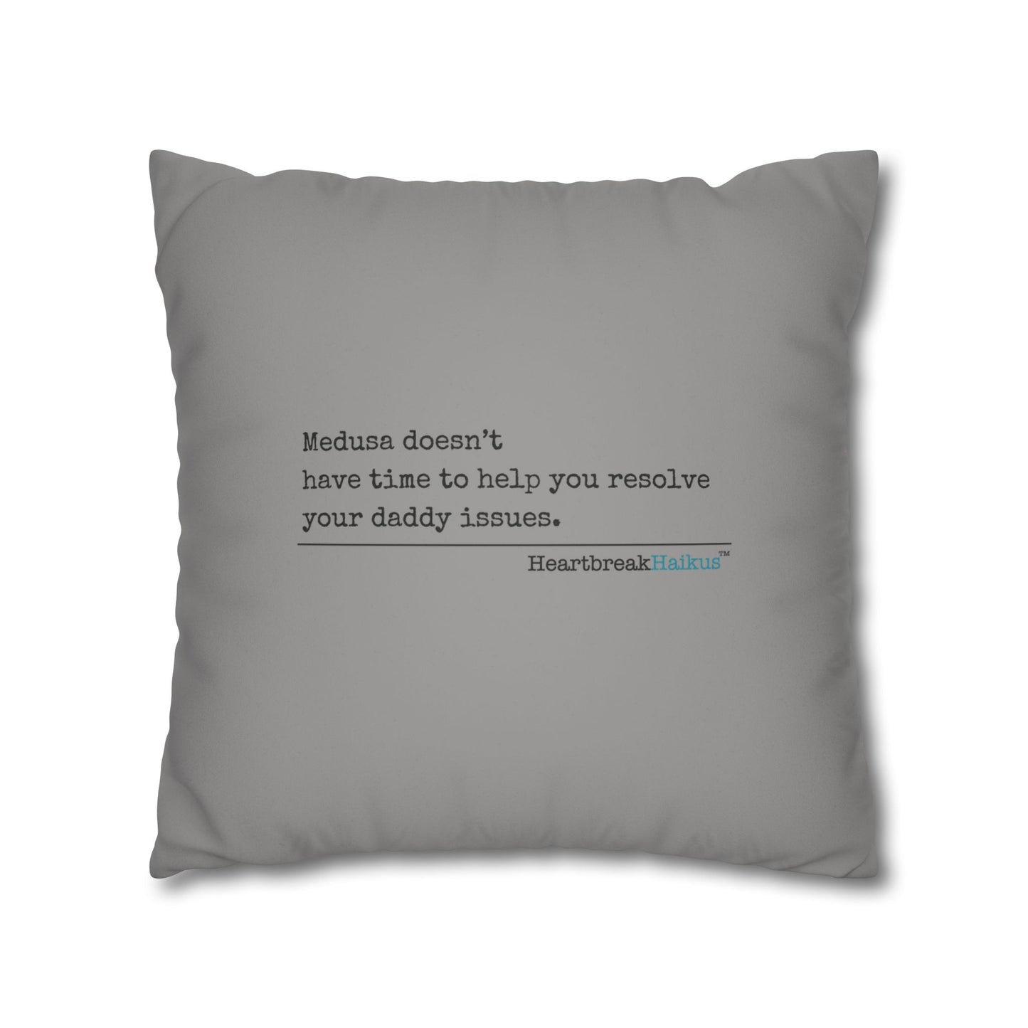 Medusa and Your Daddy Haiku - Faux Suede Square Pillowcase in Stone Grey