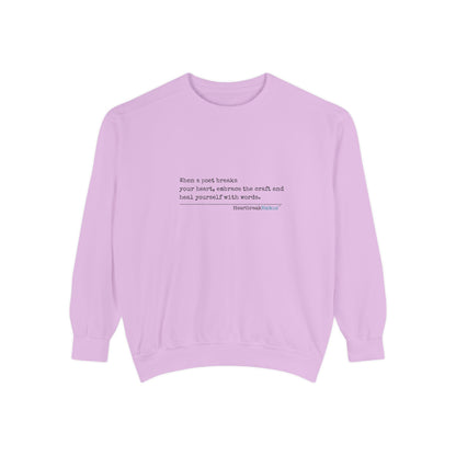 Discover healing from heartbreak with our unisex garment-dyed sweatshirt, perfect for embracing poetry and moving forward after a breakup. divorce gift, breakup gift, funny, heartbreak, healing, poetry, empowerment gift