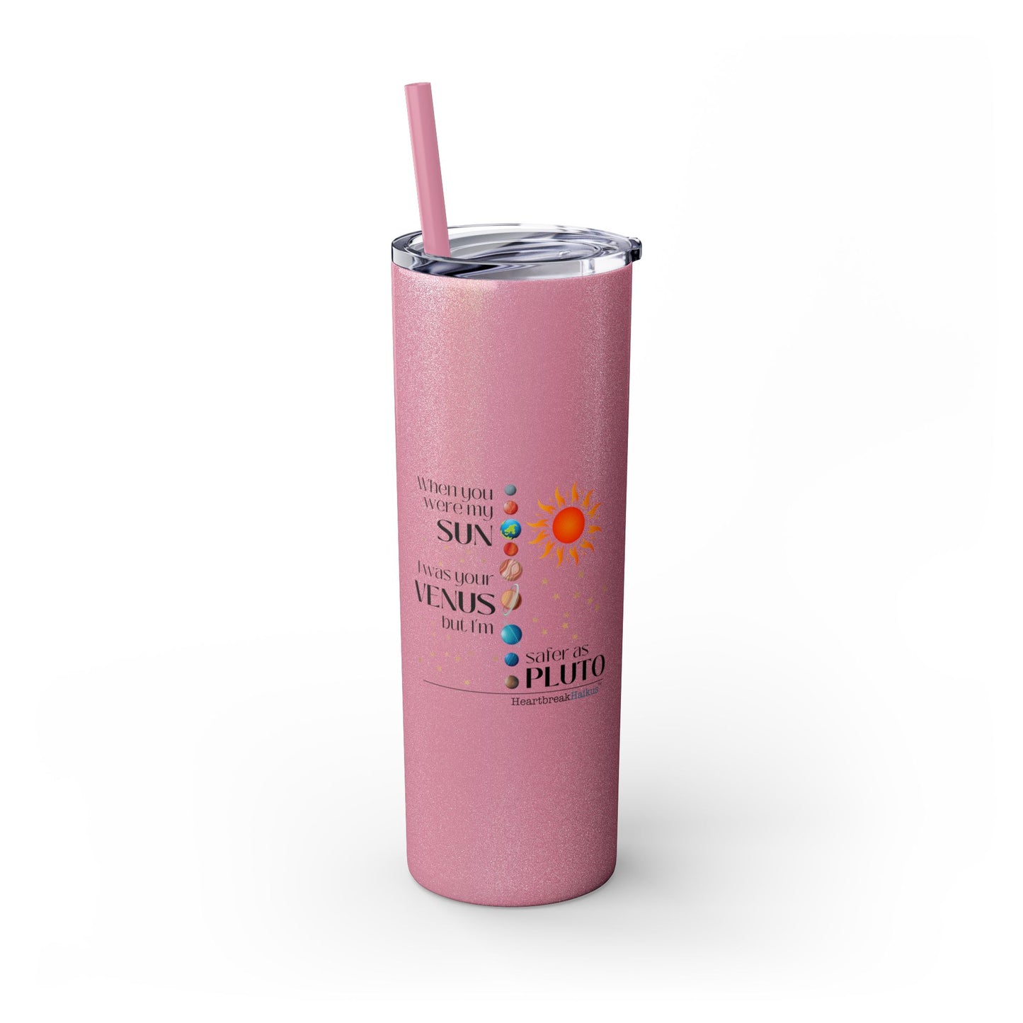 Safer as Pluto Haiku - Skinny Venti Tumbler with Eco-Friendly, Reusable, Matching Straw, 20oz