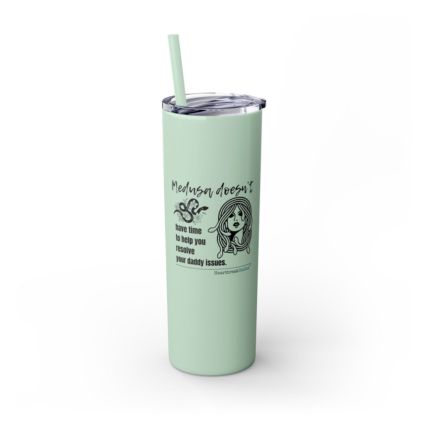Medusa and Your Daddy Haiku - Skinny Venti Tumbler with Eco-Friendly, Reusable, Matching Straw, 20oz