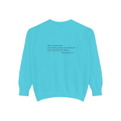 Discover healing from heartbreak with our unisex garment-dyed sweatshirt, perfect for embracing poetry and moving forward after a breakup. divorce gift, breakup gift, funny, heartbreak, healing, poetry, empowerment gift