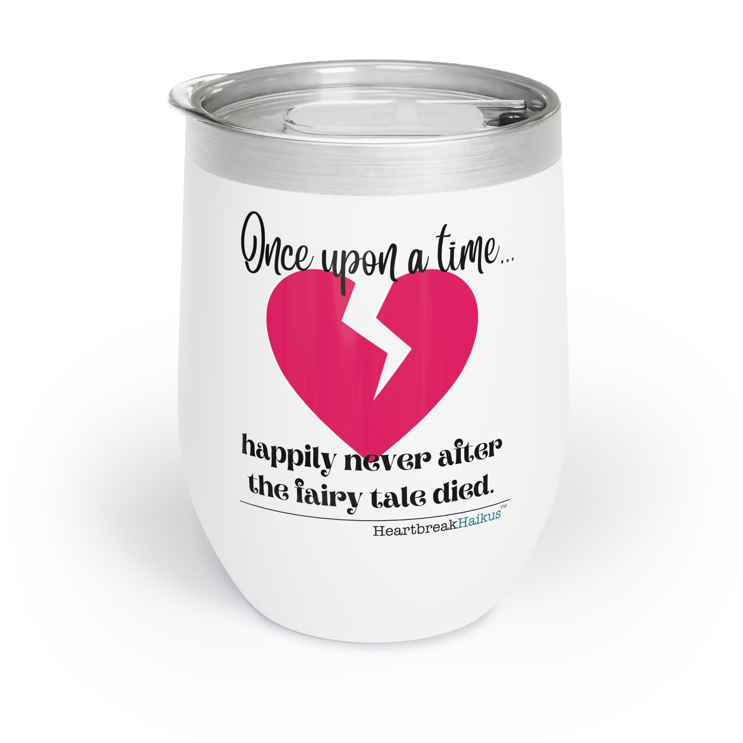 The Fairy Tale Died Haiku - Chill Wine Tumbler (Dual-design printing)