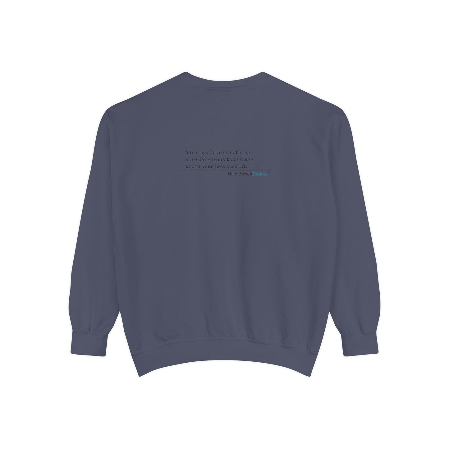 Warning: Dangerous Special Man Haiku - Unisex Garment-Dyed Sweatshirt
