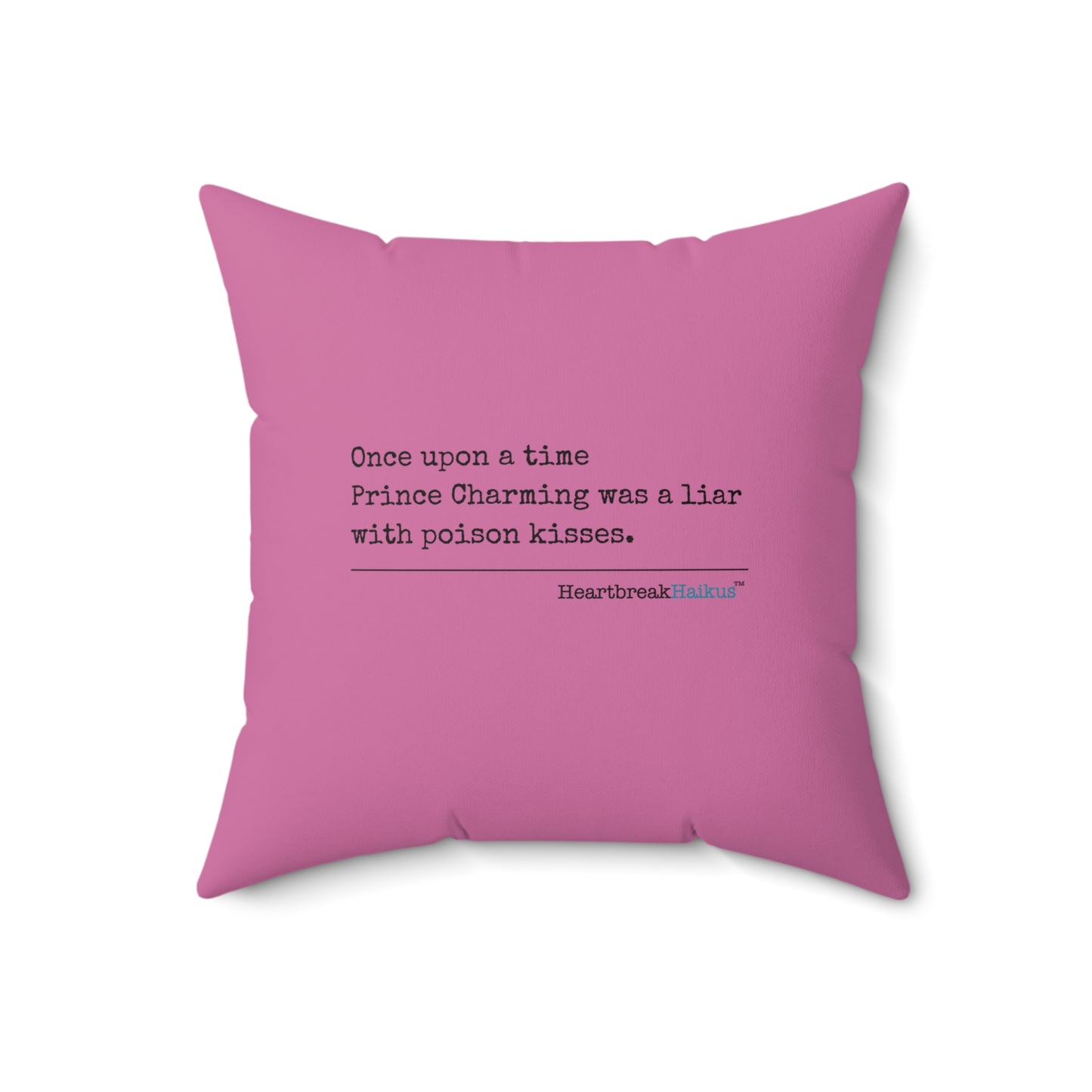 Prince Charming's Poison Kisses Haiku - Faux Suede Square Pillow in Candy Pink