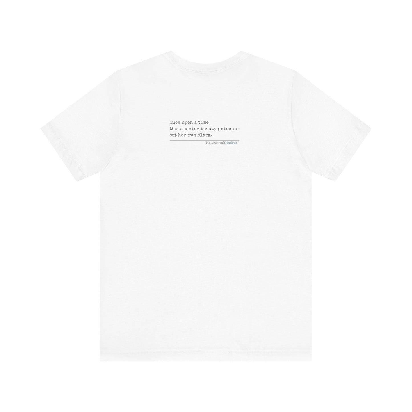 Sleeping Beauty's Alarm Haiku - Short Sleeve T-Shirt