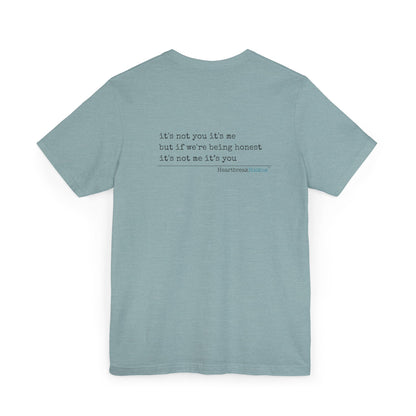 It's not you/me. Unisex Jersey T-Shirt  (lightweight)